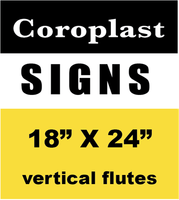 18" X 24" COROPLAST SIGN (ORDER IN SETS OF 8)