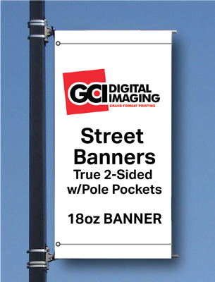 Street Banners True 2 Sided Pole Pocket 18oz
